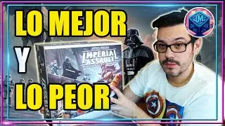 LO MEJOR  y LO PEOR de IMPERIAL ASSAULT