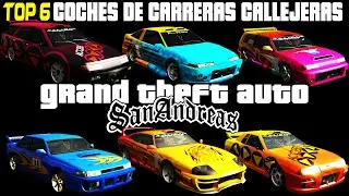 TOP 6 AUTOS DE CARRERAS CALLEJERAS EN GTA SAN ANDREAS