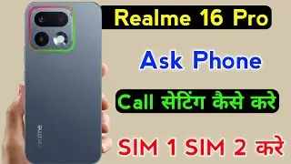 how to ask phone call setting realme 16 pro | realme 16 pro ask phone call setting