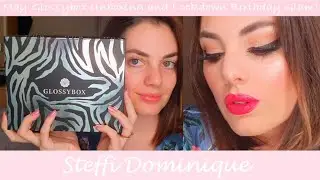May Glossybox & Birthday Glam | Get Ready With Me | Steffi Dominique