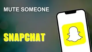 How To Mute Someone On Snapchat?