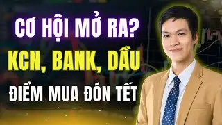 Nhóm Khu Công Nghiệp Nổi Sóng, Dầu Khí Và Bank Hồi Phục: Cơ Hội Lớn Đã Trở Lại?