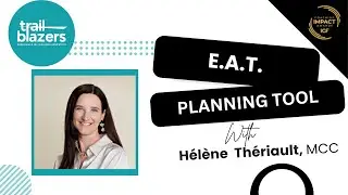 Trailblazers | EAT: A simple tip for Designing Coaching Curriculum with H&eacute;l&egrave;ne Th&eacute;riault