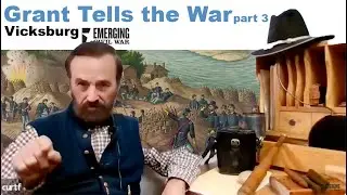Grant Tells the War, Part 03: Vicksburg