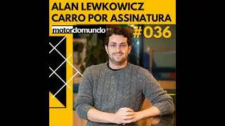 Carro por assinatura vale a pena? | Alan Lewkowicz, fundador da ComparaCar | Motordomundo Ep. 036