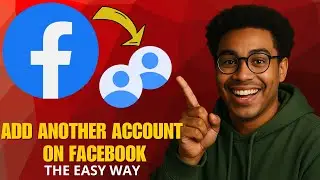 How to Add Another Account on Facebook in 2026 (Full Guide)