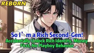 So I&rsquo;m a Rich Second-Gen!#reborn