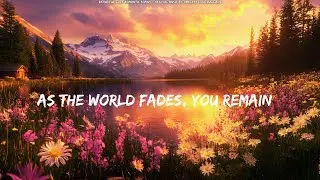 💖 As the World Fades, You Remain 💖 | Romantic Love Ballad (Lyric Video) | Eternal Love Melody
