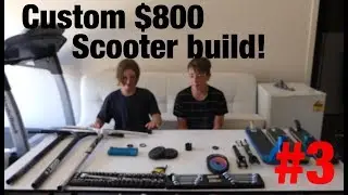 $800 Custom Pro Scooter Build!