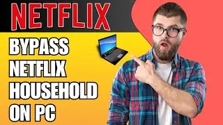 How to Bypass Netflix Household Check on PC (2025 Guide) | Stream Anywhere Without Limits