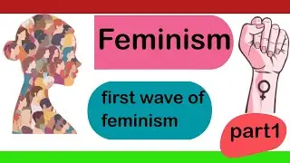 Feminism | part 1 | Literature movement | first wave of feminism ||
