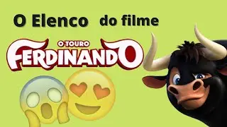 O elenco do Filme, O Touro Ferdinando.