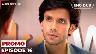 A Perfect Lie【PREVIEW】Episode 16 | Indian Drama English Dubbed #MEP16