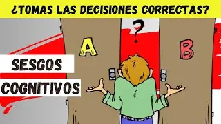Los SESGOS COGNITIVOS Más Comunes En La Toma De DECISIONES