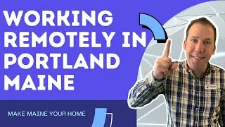 What's it like to work remotely in Portland Maine | Living in Maine!
