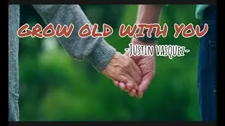 GROW OLD WITH YOU - JUSTIN VASQUEZ Cover | Frenj Channel
