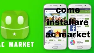 COME INSTALLARE AC MARKET (ANDROID)