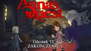 Anna's Quest | 14#  Smutny koniec (FINAŁ)