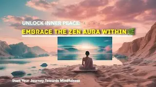 JOURNEY TO SERENITY: Embracing Zen Aura for Inner Peace🌿🕊️