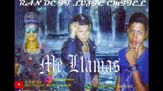 ME LLAMAS - RAN DC FEAT LUZFE & MC FIELDS