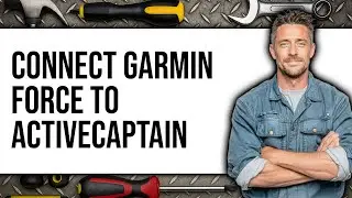 How To Connect Garmin Force To ActiveCaptain (Updated 2025)