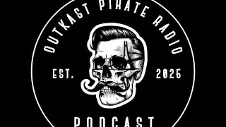 OutKast Pirate Radio with Chris O'Toole Thursday Jan 8 6:30PM EST/5:30PM CST