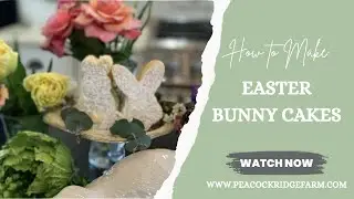 How to Make Easter Tea Cakes at Peacock Ridge Farm
