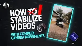 HOW I STABILISE MY VIDEOS with COMPLEX CAMERA MOVEMENTS | Aftereffects