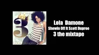 Lola Damone -Showin Off ft Scott Dupree