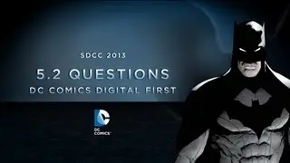 SDCC 2013: 5.2 Questions on DC Digital with Kyle Higgins, Tom Taylor and Dustin Nguyen