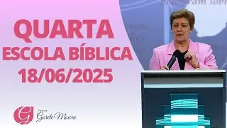 QUARTA - ESCOLA BÍBLICA - 18/06/2025