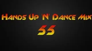 Hands Up 'N' Dance Mix #55 Juli 2013 by Dj Sundry (HD)