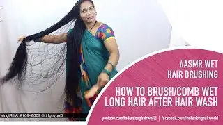 ASMR Wet Hair Brushing | Brushing Wet Hair | Combing Wet Long Hair | Wet Combing