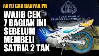 PENTING❗WAJIB CEK 7 BAGIAN INI SEBELUM BELI SATRIA 2 TAK