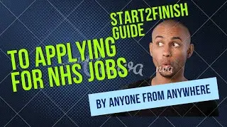 Start2Finish Guide To Applying For NHS Jobs By Anyone From Anywhere