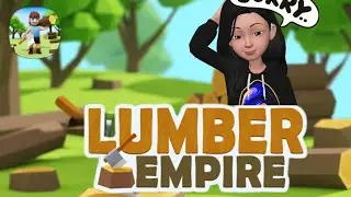 Let's Play Lumber Empire. Part 4