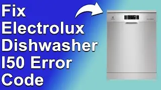 How To Fix Electrolux Dishwasher I50 Error Code (Solution To Error Code I50 - Pump Malfunction)