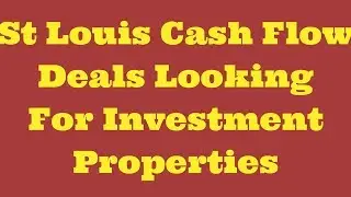 St Louis Cash Flow Deals Looking For Investment Properties
