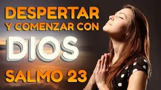 El Salmo 23: La Oración Poderosa que Cambiara tu Vida.