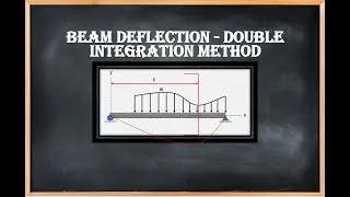 Structural Theory | Beam Deflection - Double Integration Method - Part 1