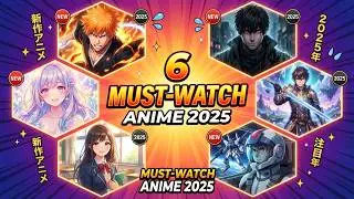 6 Must-Watch Anime of 2025 - New Hits, Hidden Gems & Future Classics