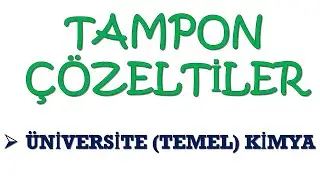 TAMPON ÇÖZELTİLERDE pH pOH HESAPLAMA ÜNİVERSİTE KİMYA