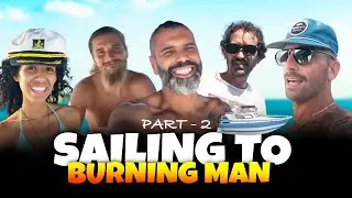 Celebrating and Sailing to the Burningman Party in Panama Regional Part 2 - S02:EP31