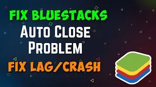 Как исправить проблему с автоматическим закрытием Bluestacks | Решить проблему сбоя Bluestacks