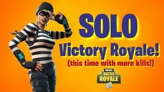 Solo Victory Royale - Featuring Actual Kills! | FortniteBR