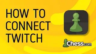 How to Connect Twitch Account to Chess.com - Full Guide