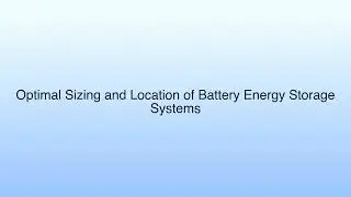Optimal Sizing and Location of Battery Energy Storage Systems | Lecture 59 