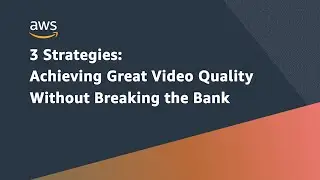 3 Strategies: Achieving Great Video Quality Without Breaking the Bank