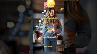 Top 10 Asian Countries With Most Beautiful Women 😍💞 #beautiful #top #women #viral #shorts