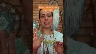 BANHO E BENÇÃO DA CAMOMILA 💛
